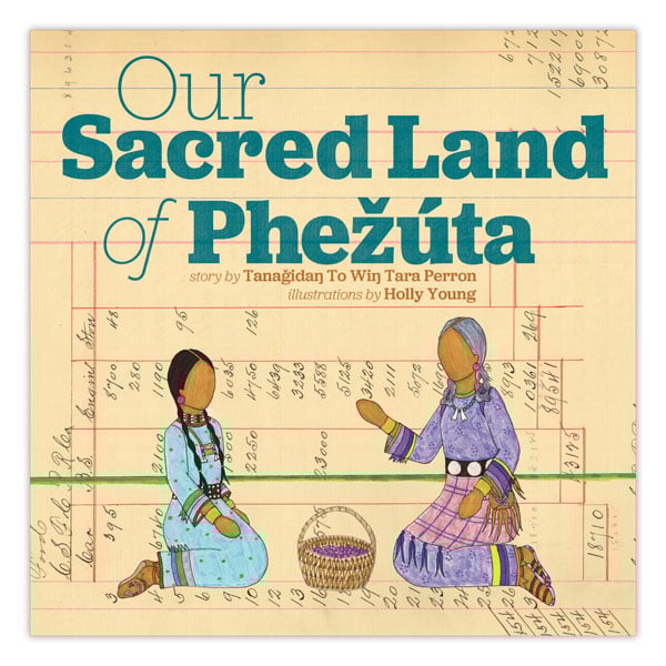 Book cover with title "Our Sacred Land of Phezuta" written by Tara Perron with illustrations by Holly Young