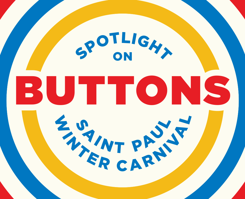 Spotlight on Saint Paul Winter Carnival Buttons.