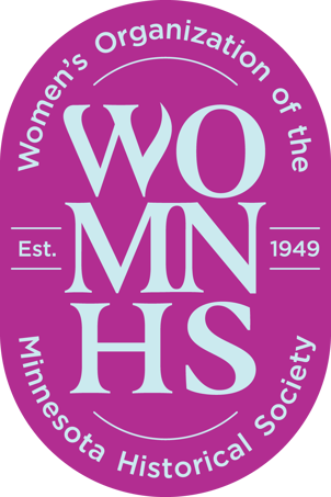 The Women’s Organization of the Minnesota Historical Society (WOMNHS).
